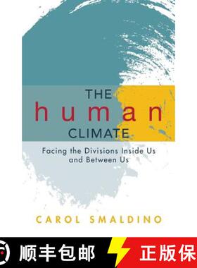 预订 The Human Climate: Facing the Divisions Inside Us and Between Us [9781937570835]