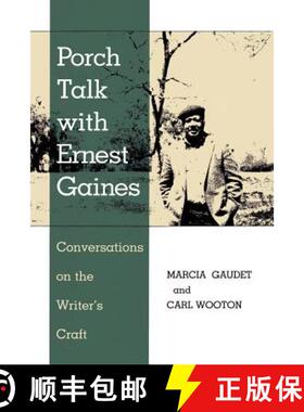 预订 Porch Talk with Ernest Gaines – Conversations on the Writer`s Craft [9780807126080]