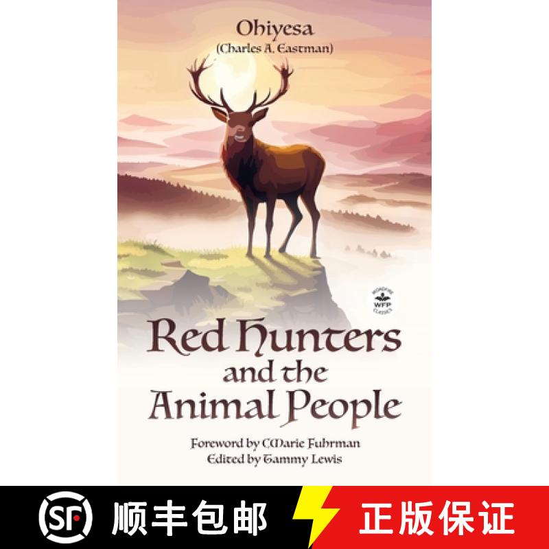 【4周达】Red Hunters and the Animal People with Original Foreword by CMarie Fuhrman (Annotated) [9781680576764]