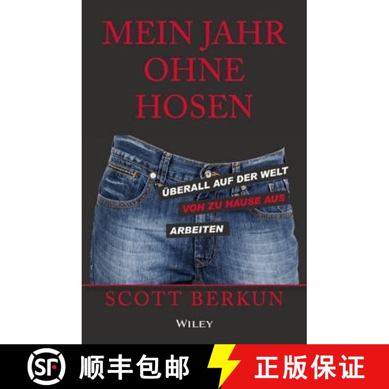 【2-3周达】Mein Jahr ohne Hosen - Arbeiten fur das Unternehmen von morgen: UEberall auf der welt von ... [9783527508037]