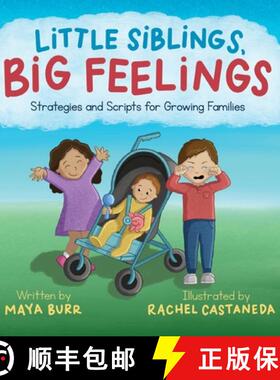 预订 Little Siblings, Big Feelings: Strategies and Scripts for Growing Families [9798218076856]