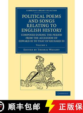 【3-4周达】Political Poems and Songs Relating to English History, Composed During the Period from the... [9781108042475]