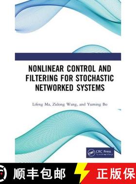 【3-4周达】Nonlinear Control and Filtering for Stochastic Networked Systems [9781138386570]