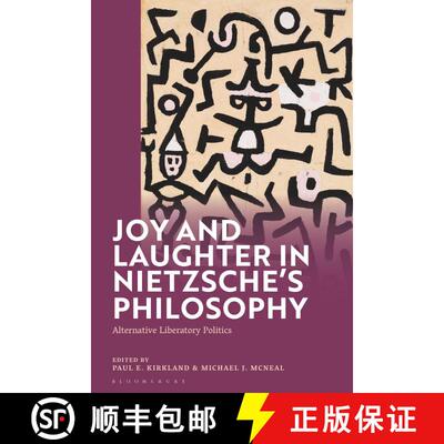 【3-4周达】Joy and Laughter in Nietzsche’s Philosophy: Alternative Liberatory Politics [9781350225237]