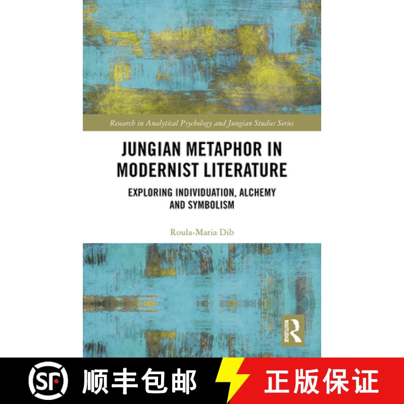 【3-4周达】Jungian Metaphor in Modernist Literature: Exploring Individuation, Alchemy and Symbolism [9780367179168]