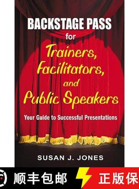 【3-4周达】Backstage Pass for Trainers, Facilitators, and Public Speakers: Your Guide to Successful P... [9781412915014]