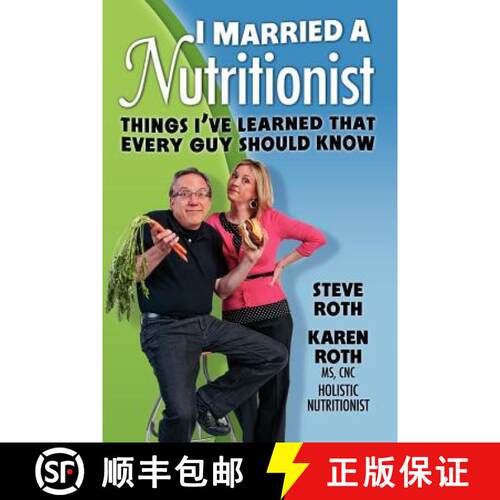 【3-4周达】I Married a Nutritionist: Things I've Learned That Every Guy Should Know [9780985426408]