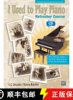 【3-4周达】I Used to Play Piano -- Refresher Course: An Innovative Approach for Adults Returning to t... [9780739035948]