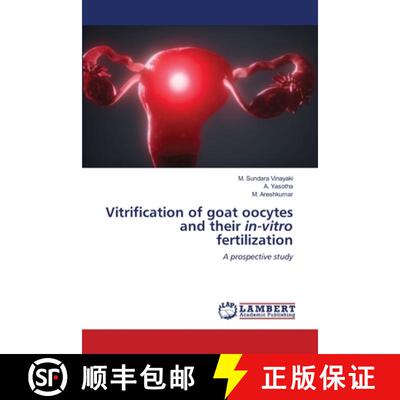 【3-4周达】Vitrification of goat oocytes and their in-vitro fertilization: A prospective study (Aufl.... [9786202512039]