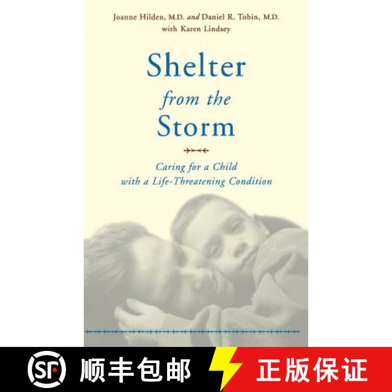 【3-4周达】Shelter from the Storm: Caring for a Child with a Life-Threatening Condition [9780738205342]