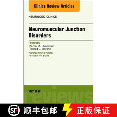 【3-4周达】Neuromuscular Junction Disorders, an Issue of Neurologic Clinics: Volume 36-2 [9780323583688]