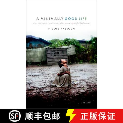 【3-4周达】精装 A Minimally Good Life: What We Owe to Others and What We Can Justifiably Demand [9780192856159]