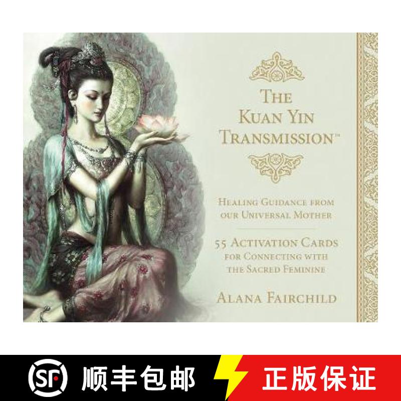 【2-3周达】Kuan Yin Transmission Guidance, Healing and Activation Deck: Healing Guidance from Our Uni... [9781925538557]