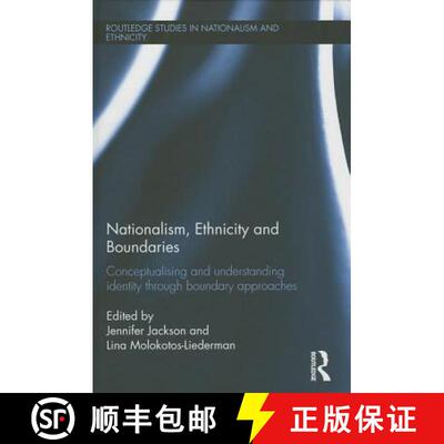 【3-4周达】精装 Nationalism, Ethnicity and Boundaries : Conceptualising and understanding identity th... [9780415857437]