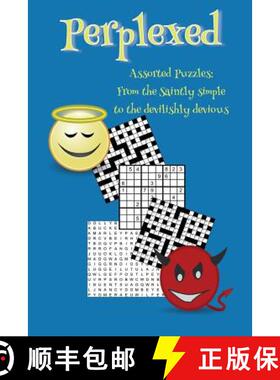 预订 Perplexed: Assorted puzzles: from the saintly simple to the devilishly devious [9780993087752]