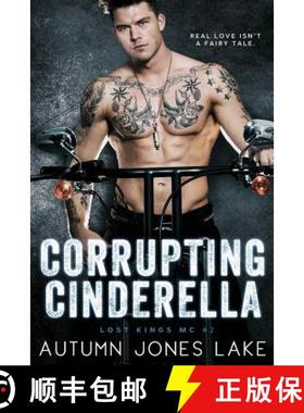预订 Corrupting Cinderella (Lost Kings MC, Book 2) [9780990794530]
