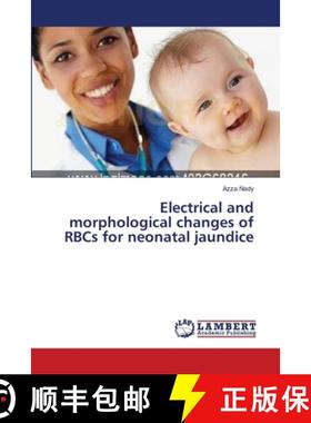 预订 Electrical and morphological changes of RBCs for neonatal jaundice [9783659438097]