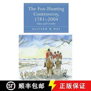 1781 Hunting 2004 Cruelty The and 4周达 9781409442202 Fox Class Controversy