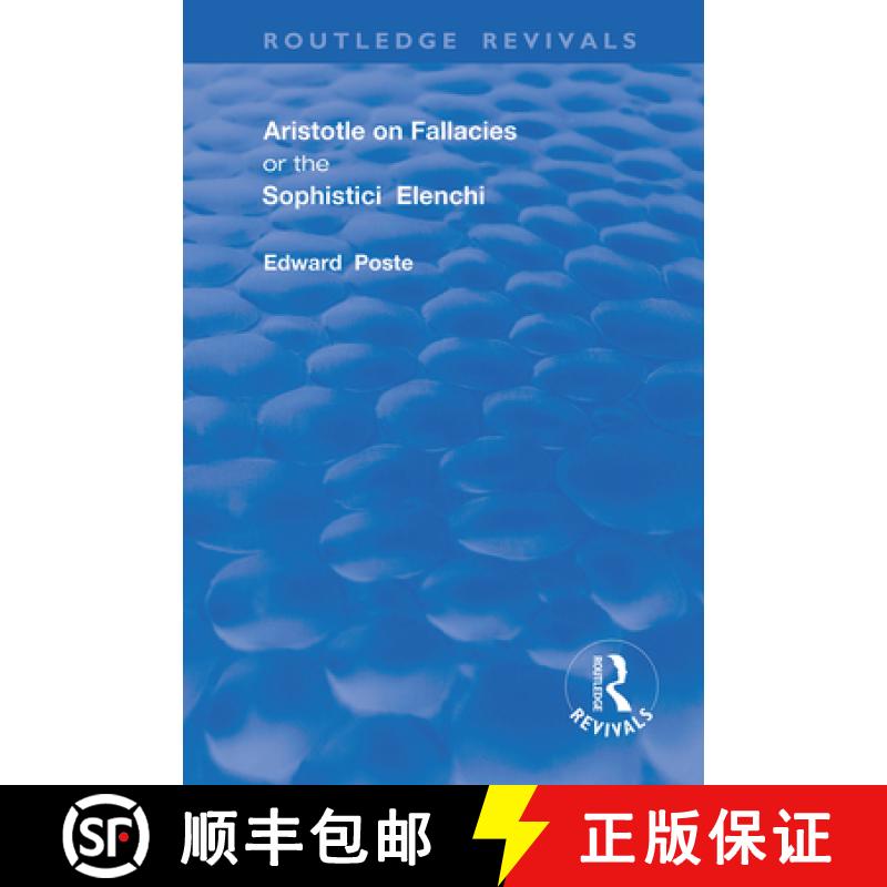 【3-4周达】Aristotle on Fallacies; Or the Sophistici Elenchi [9780367190514]