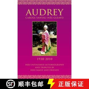 预订 Her unfinished autobiography nee 1938 fa... 9781909874442 Sanyal Gleave 2010 tributes and her Carole Audrey