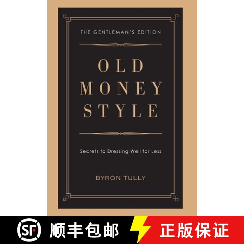 【3-4周达】Old Money Style: Secrets to Dressing Well for Less (The Gentleman's Edition) [9781950118052]