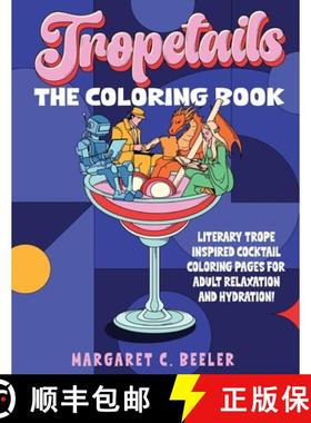 【3-4周达】Tropetails: The Adult Coloring Book for Relaxation and Eliminating Stress with Cocktail Re... [9781736123874]