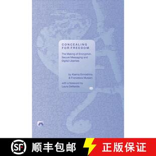 【3-4周达】Concealing for Freedom: The Making of Encryption, Secure Messaging and Digital Liberties [9781912729227]
