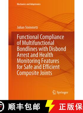 【3-4周达】Functional Compliance of Multifunctional Bondlines with Disbond Arrest and Health Monitori... [9783031724213]