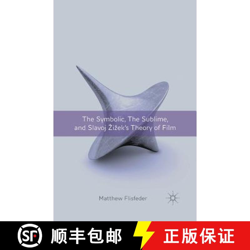 【3-4周达】The Symbolic, the Sublime, and Slavoj Zizek's Theory of Film [9781349344352]