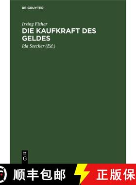 预订 Die Kaufkraft Des Geldes: Ihre Bestimmung Und Ihre Beziehung Zu Kredit, Zins Und Krisen [9783112600573]