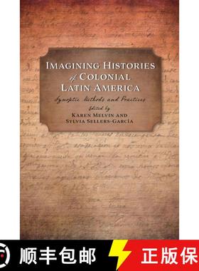 【3-4周达】Imagining Histories of Colonial Latin America: Synoptic Methods and Practices [9780826359223]