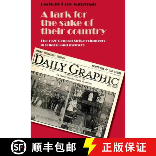 【3-4周达】A lark for the sake of their country : The 1926 General Strike volunteers in folklore and ... [9780719096761]
