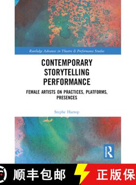 【3-4周达】Contemporary Storytelling Performance: Female Artists on Practices, Platforms, Presences [9780367698676]