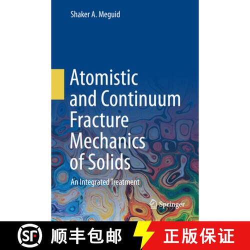 【3-4周达】精装 Atomistic and Continuum Fracture Mechanics of Solids: An Integrated Treatment [9783031560842]