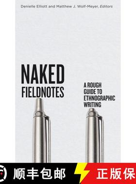 【3-4周达】Naked Fieldnotes: A Rough Guide to Ethnographic Writing [9781517916145]
