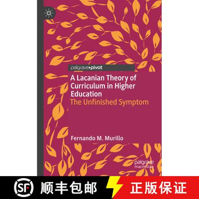 【3-4周达】A Lacanian Theory of Curriculum in Higher Education : The Unfinished Symptom [9783319997643]