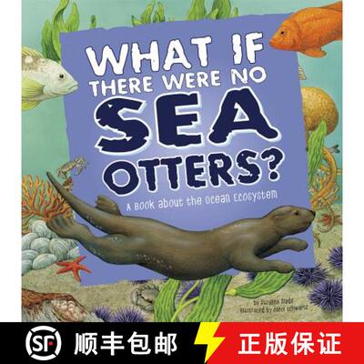预订 What If There Were No Sea Otters?: A Book about the Ocean Ecosystem [9781404863972]