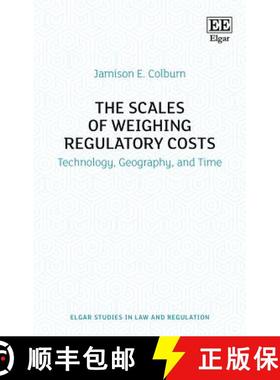 【3-4周达】Scales of Weighing Regulatory Costs: Technology, Geography, and Time: Technology, Geograph... [9781788113496]