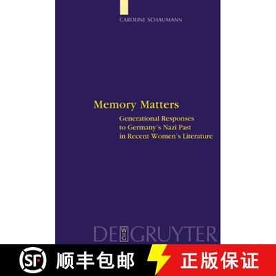 【3-4周达】精装 Memory Matters – Generational Responses to Germany`s Nazi Past in Recent Women`s Lit... [9783110202434]