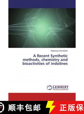 预订 A Recent Synthetic methods, chemistry and bioactivities of indolines [9786200254658]
