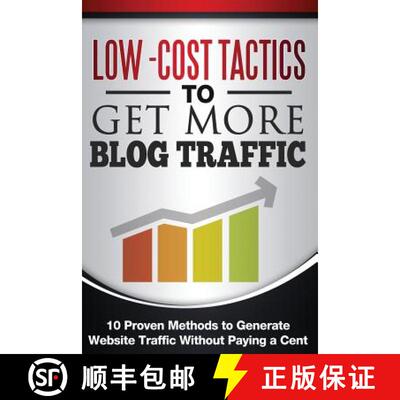 【3-4周达】Low Cost Tactics To Get More Blog Traffic: 10 Proven Methods to Generate Website Traffic [9780692718117]
