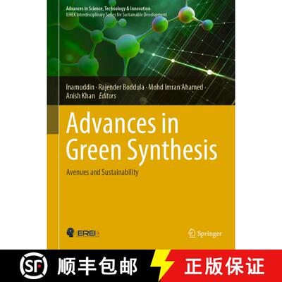 【3-4周达】精装 Advances in Green Synthesis: Avenues and Sustainability [9783030678838]