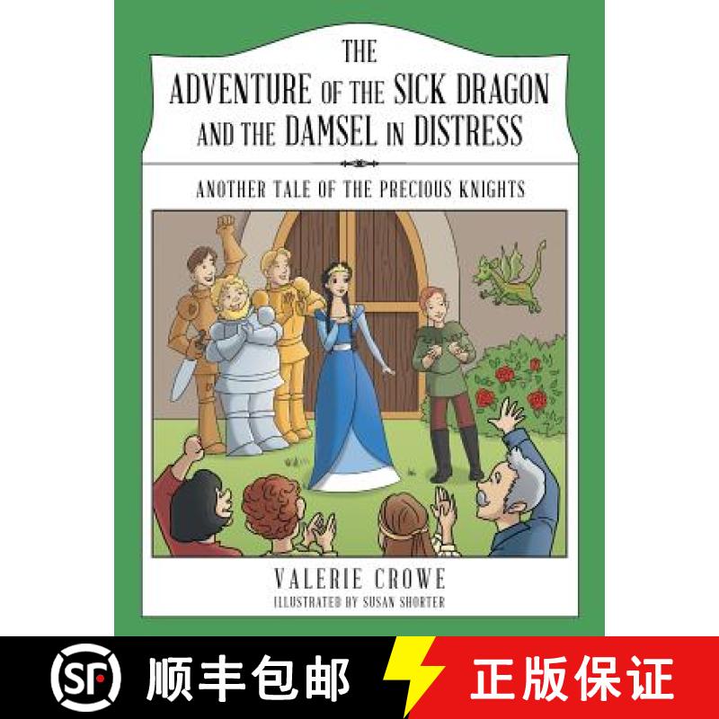 【2-3周达】The Adventure of the Sick Dragon and the Damsel in Distress: Another Tale of the Precious ... [9781480830950]