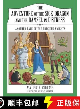 【3-4周达】The Adventure of the Sick Dragon and the Damsel in Distress: Another Tale of the Precious ... [9781480830950]
