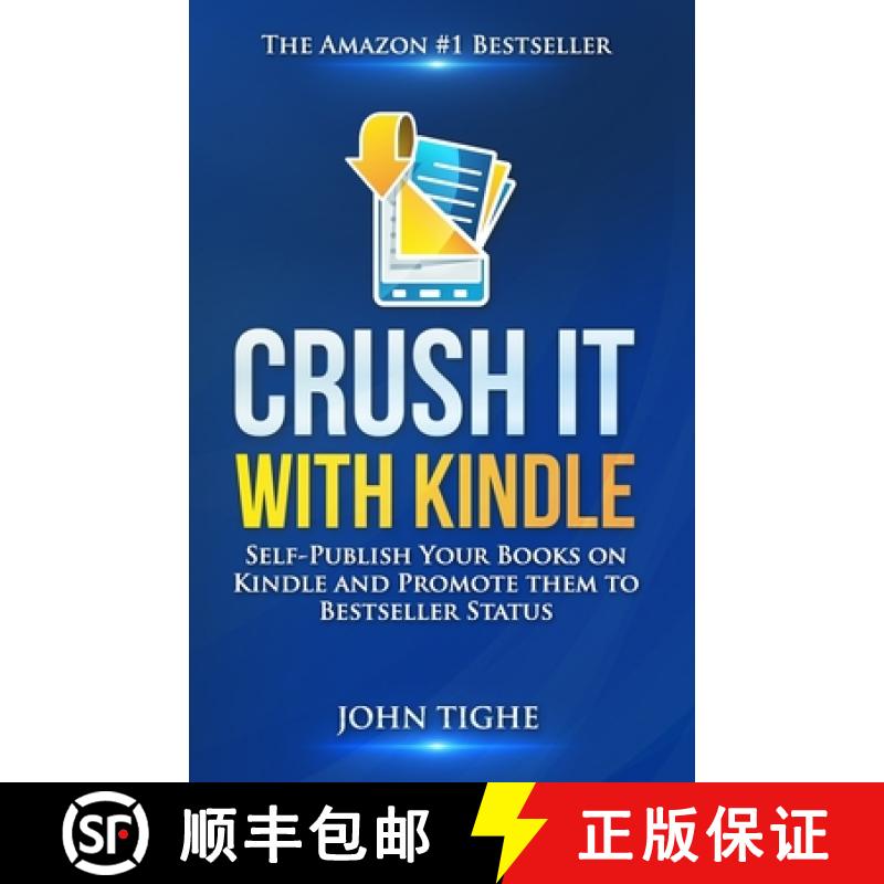 【3-4周达】Crush It with Kindle: Self-Publish Your Books on Kindle and Promote them to Bestseller Status [9780990470205]