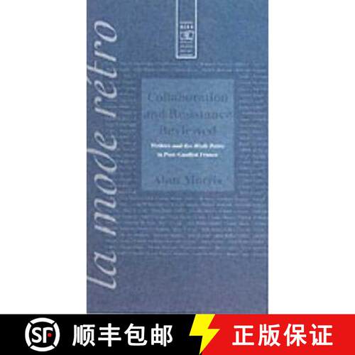 【3-4周达】精装 Collaboration and Resistance Reviewed: Writers and 'la Mode rétro' in Post-Gaullist ... [9780854966349]