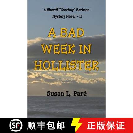 预订 A Bad Week In Hollister: A Sheriff Cowboy Berkson Mystery Novel [9780996619523]
