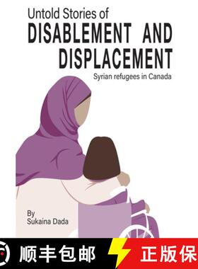 【3-4周达】Untold Stories of Disablement and Displacement : Syrian refugees in Canada [9781788534031]