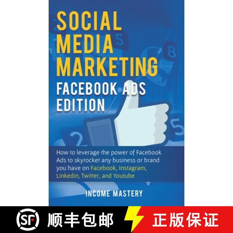 【4周达】Social Media Marketing: Facebook Ads Edition: How to Leverage the Power of Facebook Ads to S... [9781647771003]