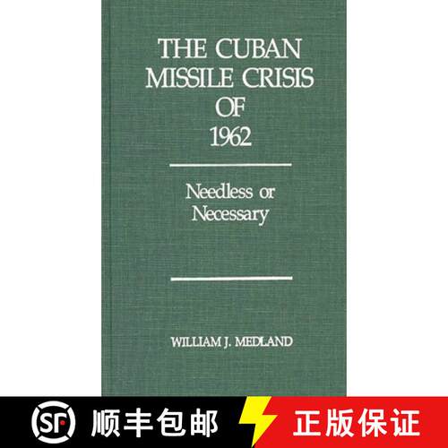 【3-4周达】精装 The Cuban Missile Crisis of 1962: Needless or Necessary? [9780275928445]